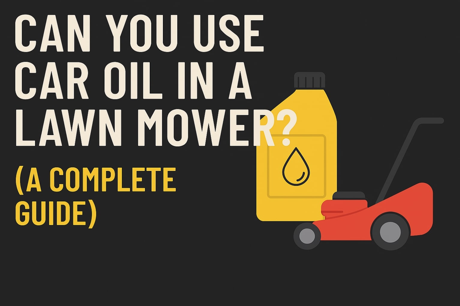 Background for Can You Use Car Oil in a Lawn Mower? (A Complete Guide)