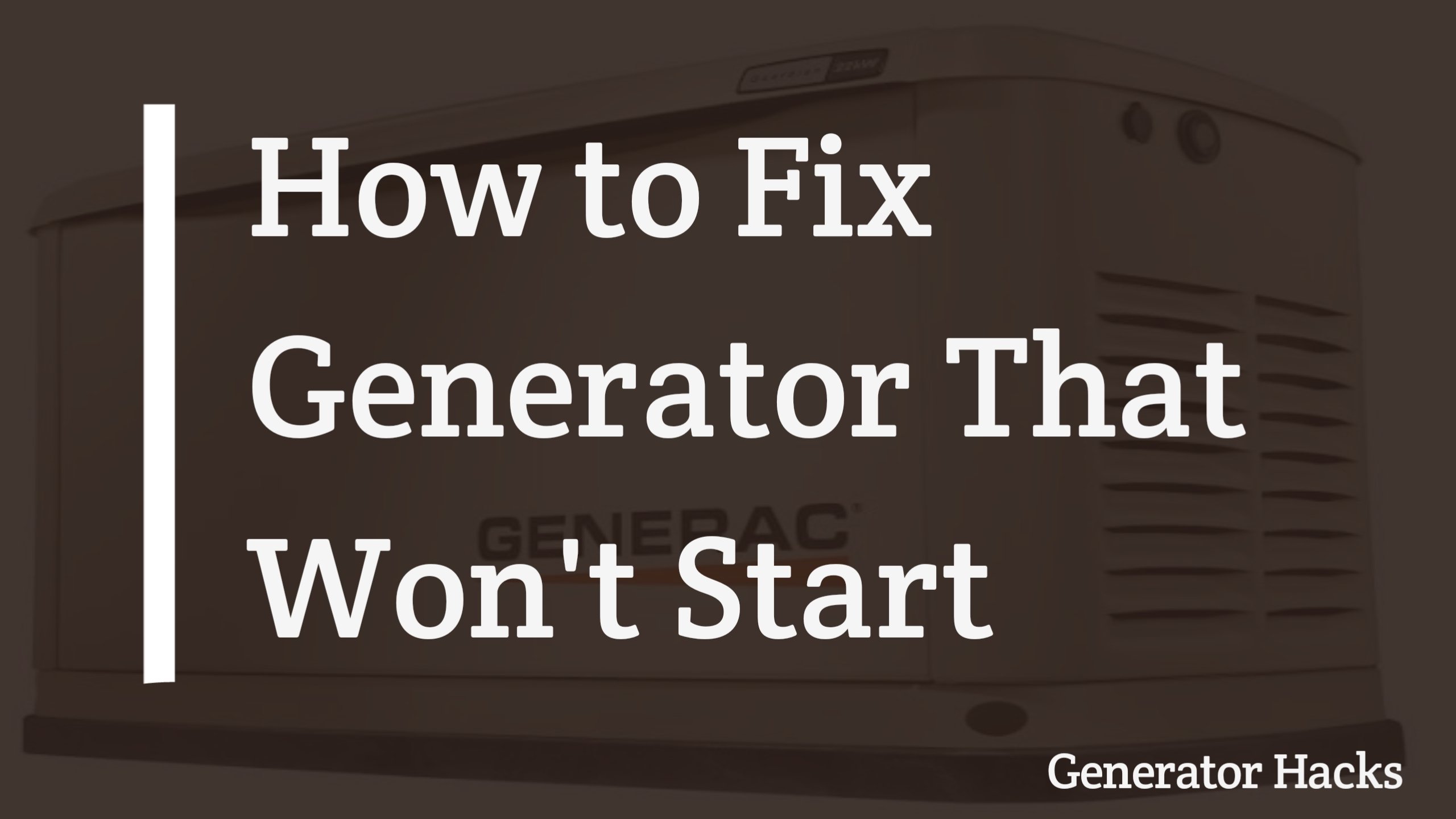 Generator not starting, fix a generator that won't start,