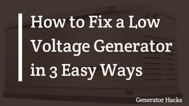 How to Fix a Low Voltage Generator in 3 Easy Ways