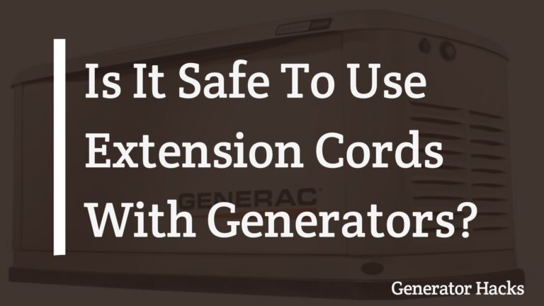 FAQs: Is it Safe to Use Extension Cords With Generators?