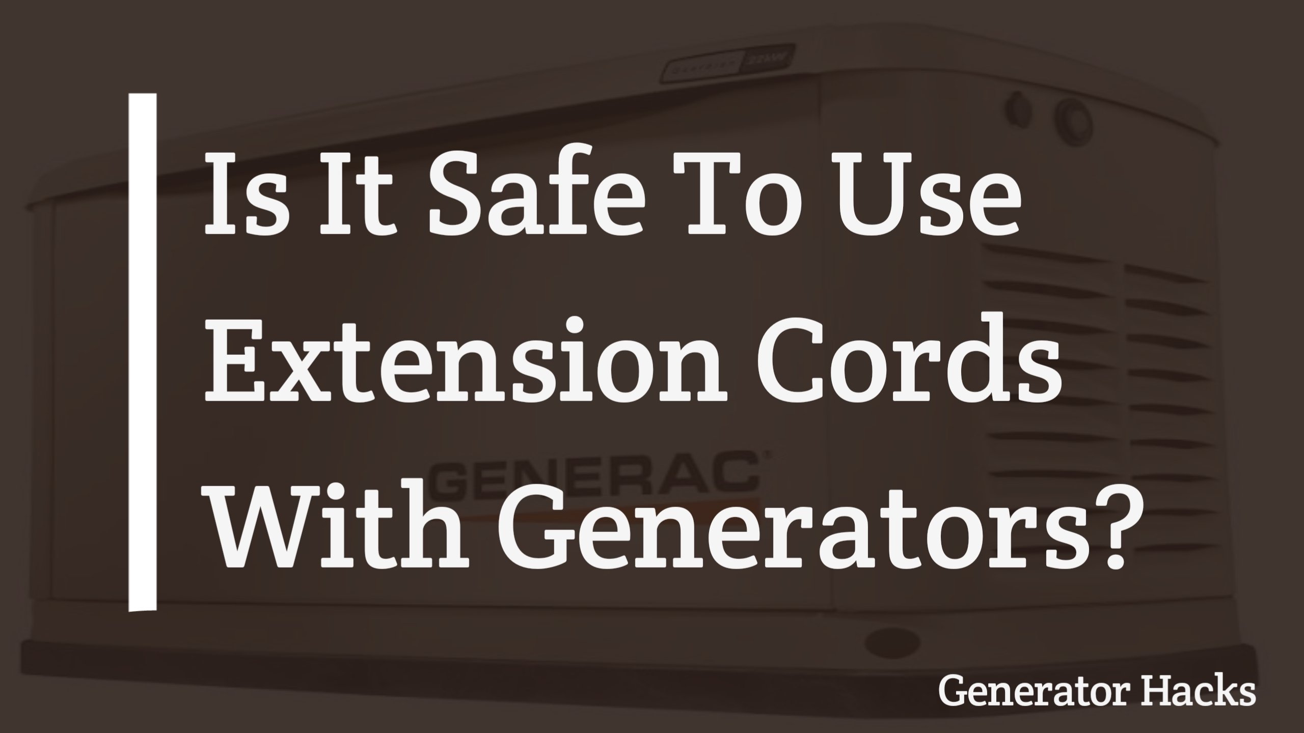 Is it Safe to Use Extension Cords With Generators, extension cord, generator extension cord,