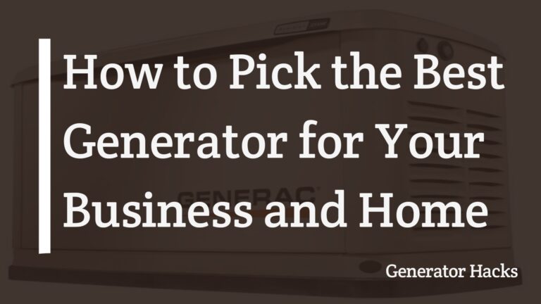 How to Pick the Best Generator for Your Business and Home