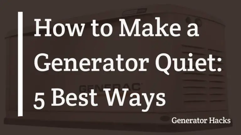 How to Make a Generator Quiet: 5 Best Ways