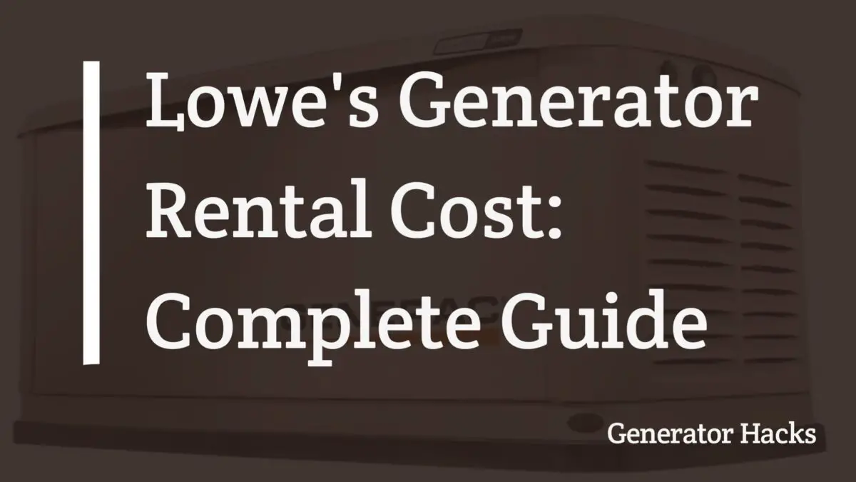 Lowe's generator rental, Lowe's rental,