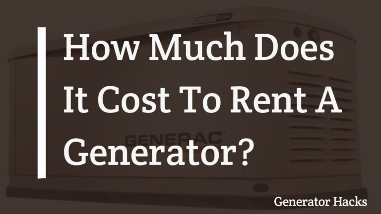 FAQs: How Much Does It Cost To Rent A Generator?