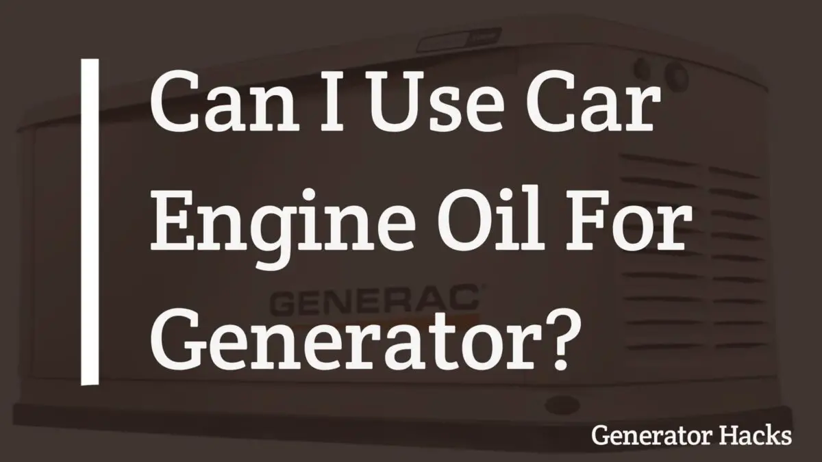 Can I Use Car Engine Oil For Generator, engine oil, generator oil,