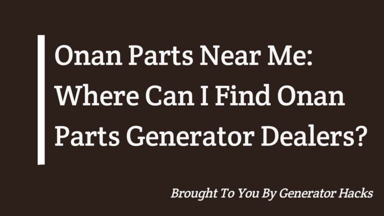 Onan Parts Near Me: Where Can I Find Onan Parts Dealers?