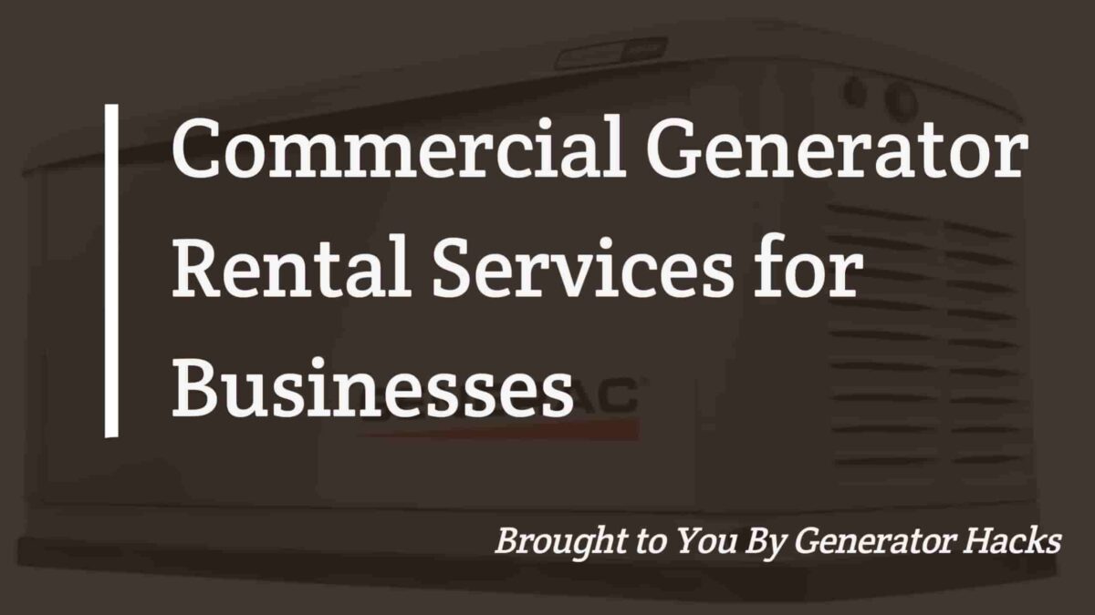 Commercial generator rental, commercial generator, generator rental,