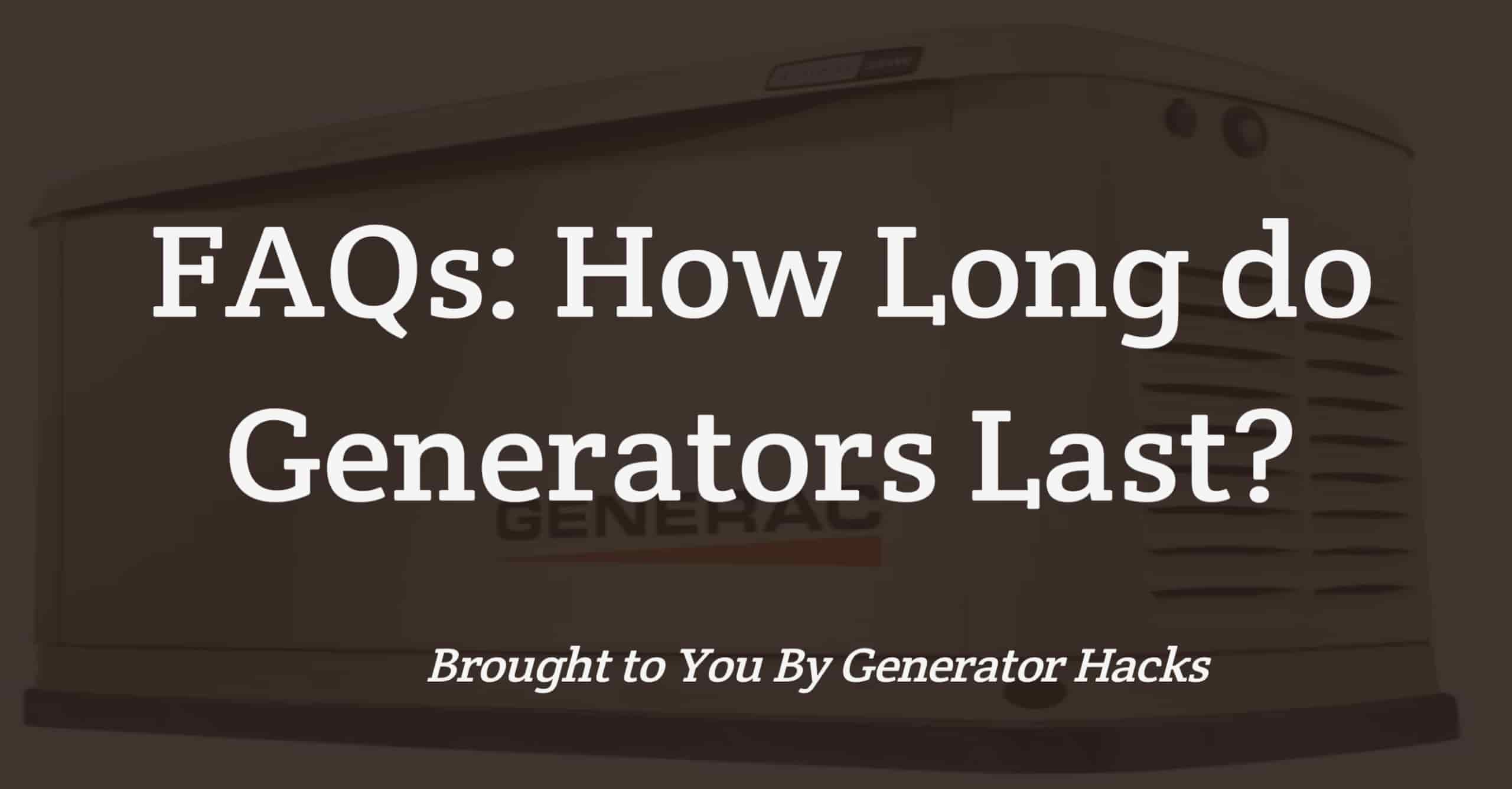 How long do generators last generatorhacks.com .ng