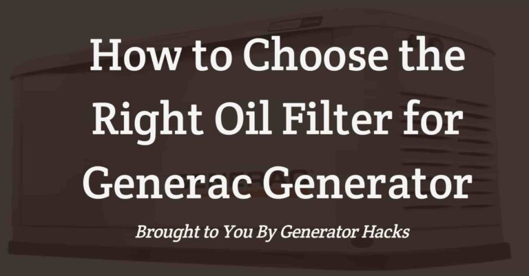 How to Choose the Right Oil Filter for Generac Generator