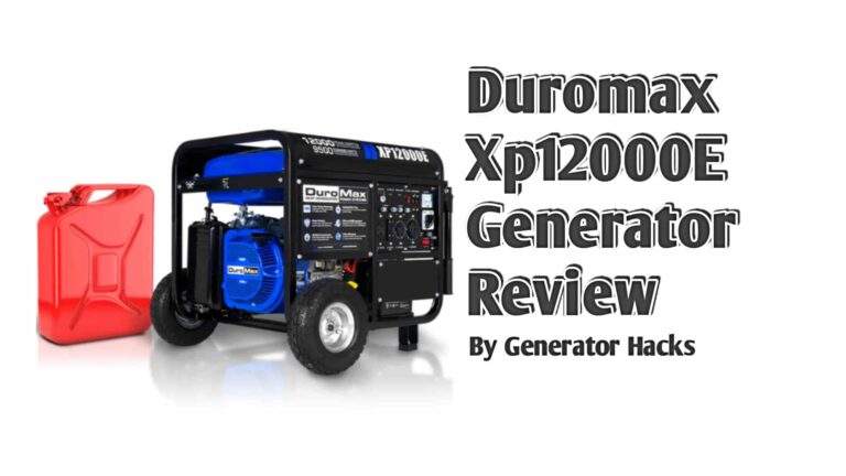 Updated Duromax XP12000E Generator Review 