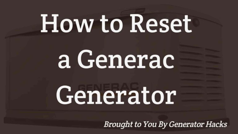 How to Reset Generac Generator in 7 Easy Ways
