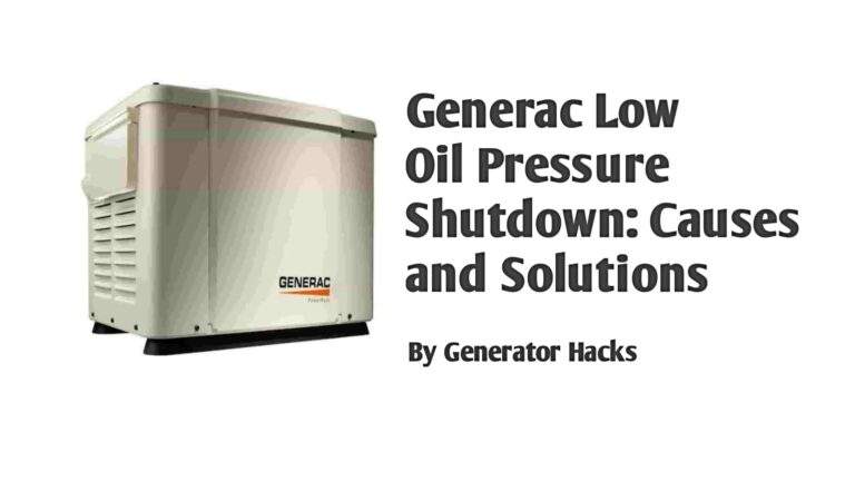 Generac Low Oil Pressure Shutdown: Causes and Solutions