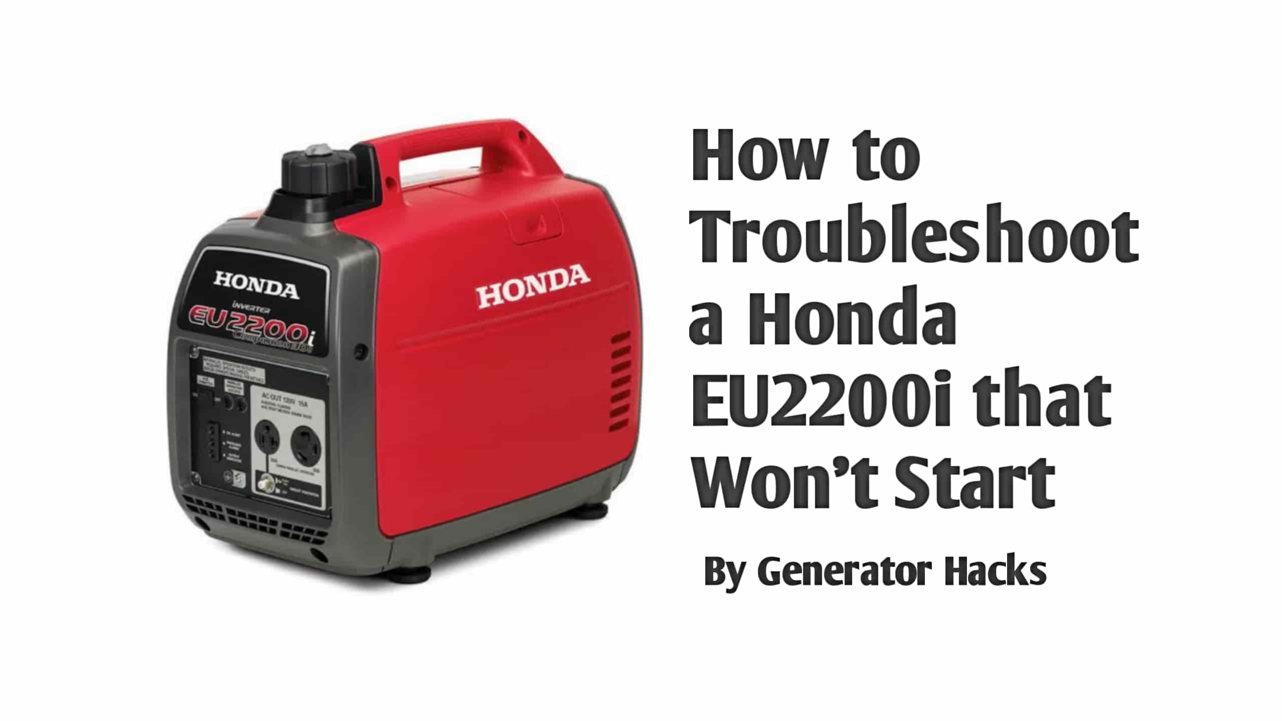 Honda EU2200i won't start troubleshooting, Honda eu2200i won't start,