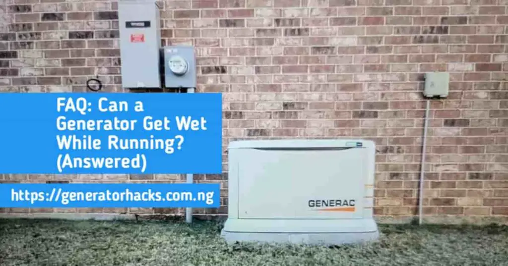 Can a Generator Get Wet While Running,