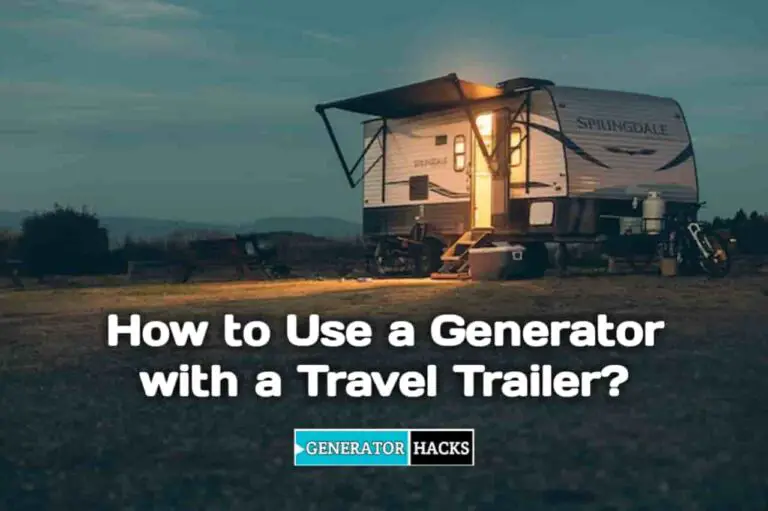 How to Use a Generator with a Travel Trailer?