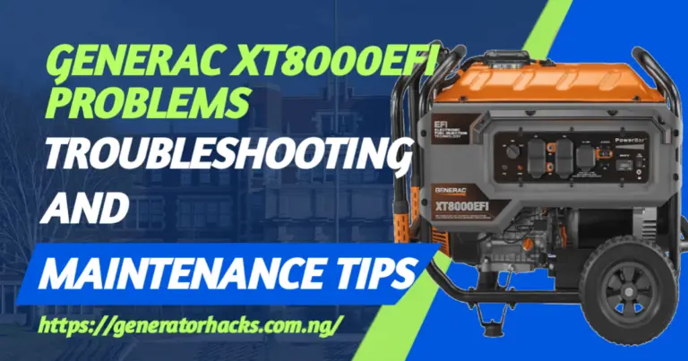 Generac XT8000EFI Problems: Troubleshooting and Maintenance Tips