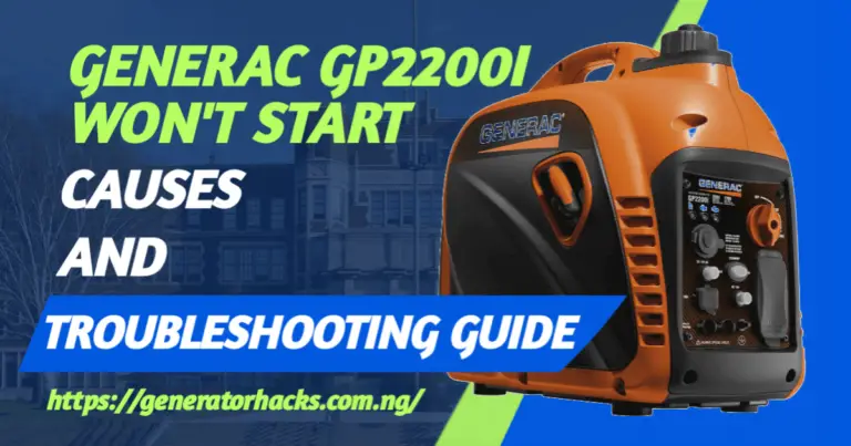 Generac GP2200i Won’t Start: Causes And Troubleshooting Guide