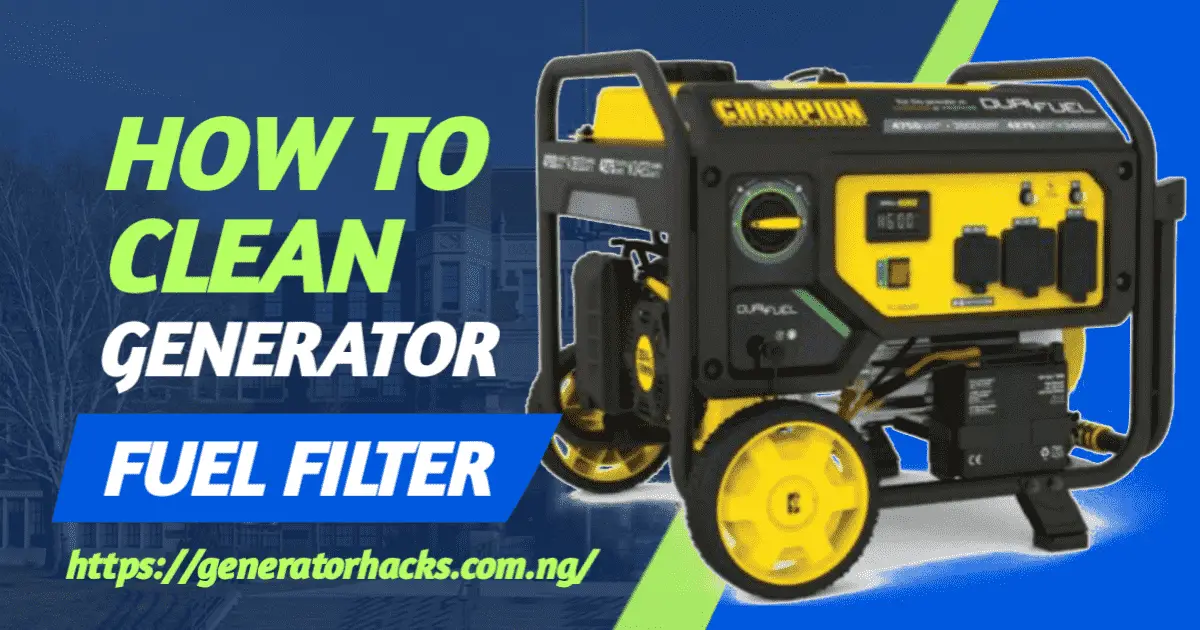 How to clean generator fuel filter