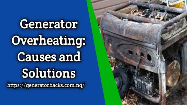 Generator Overheating: Causes and Solutions