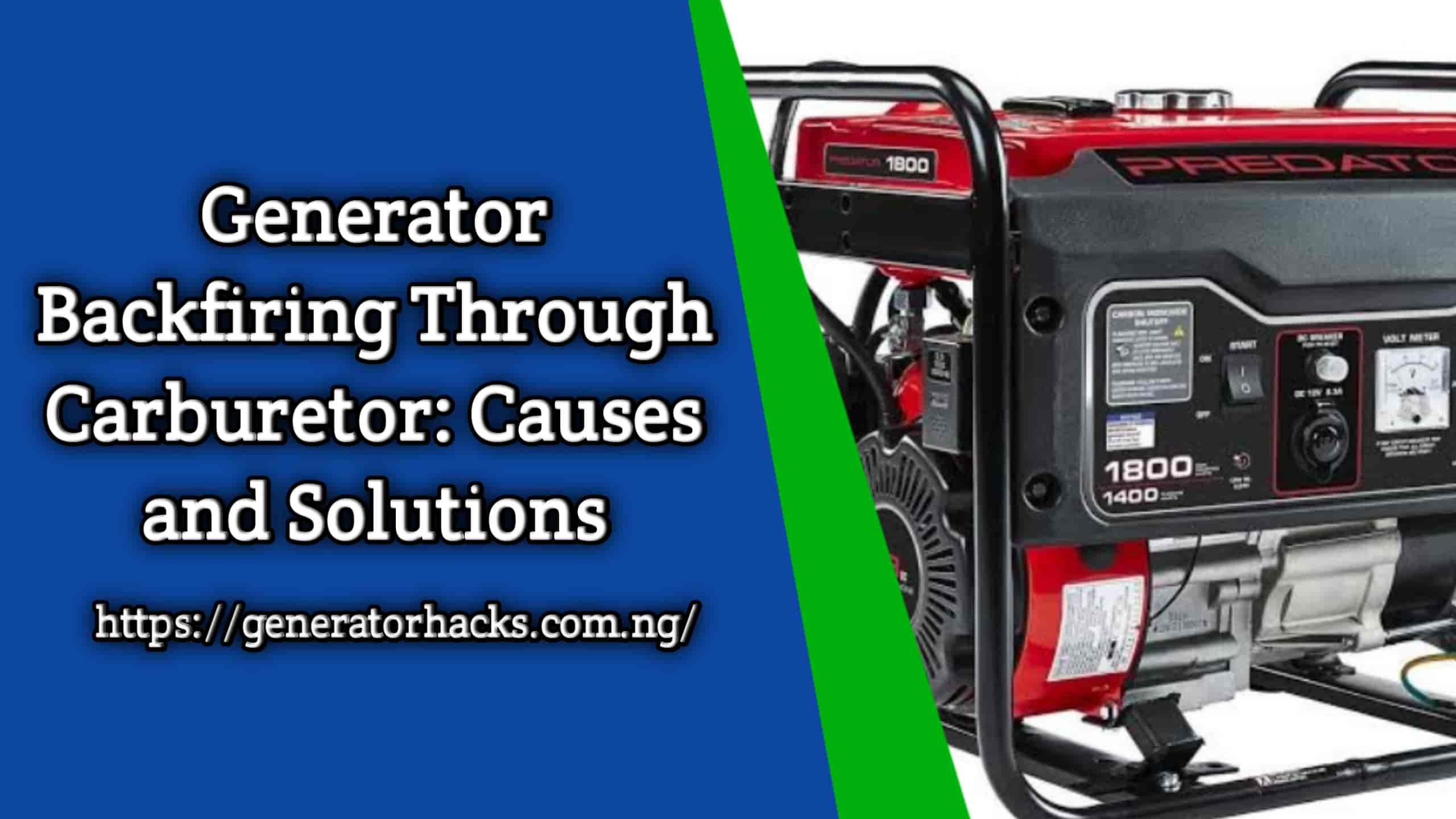 Generator Backfiring Through Carburetor: Causes and Solutions