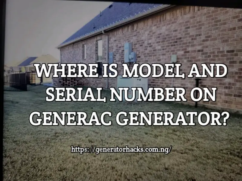 Where Is Model And Serial Number On Generac Generator? 