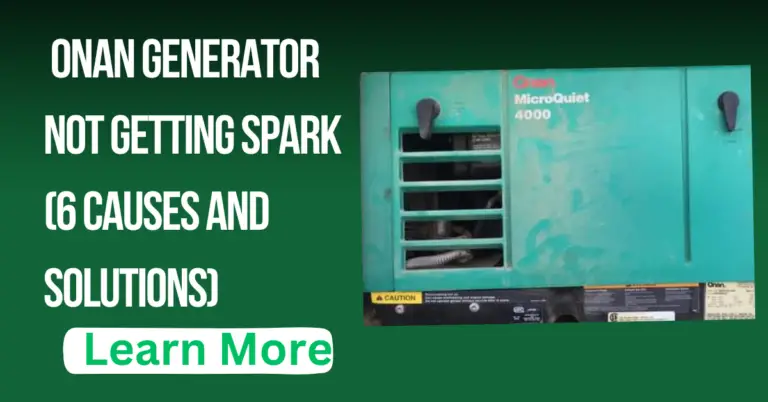 Onan Generator Not Getting Spark (6 Causes And Solutions)