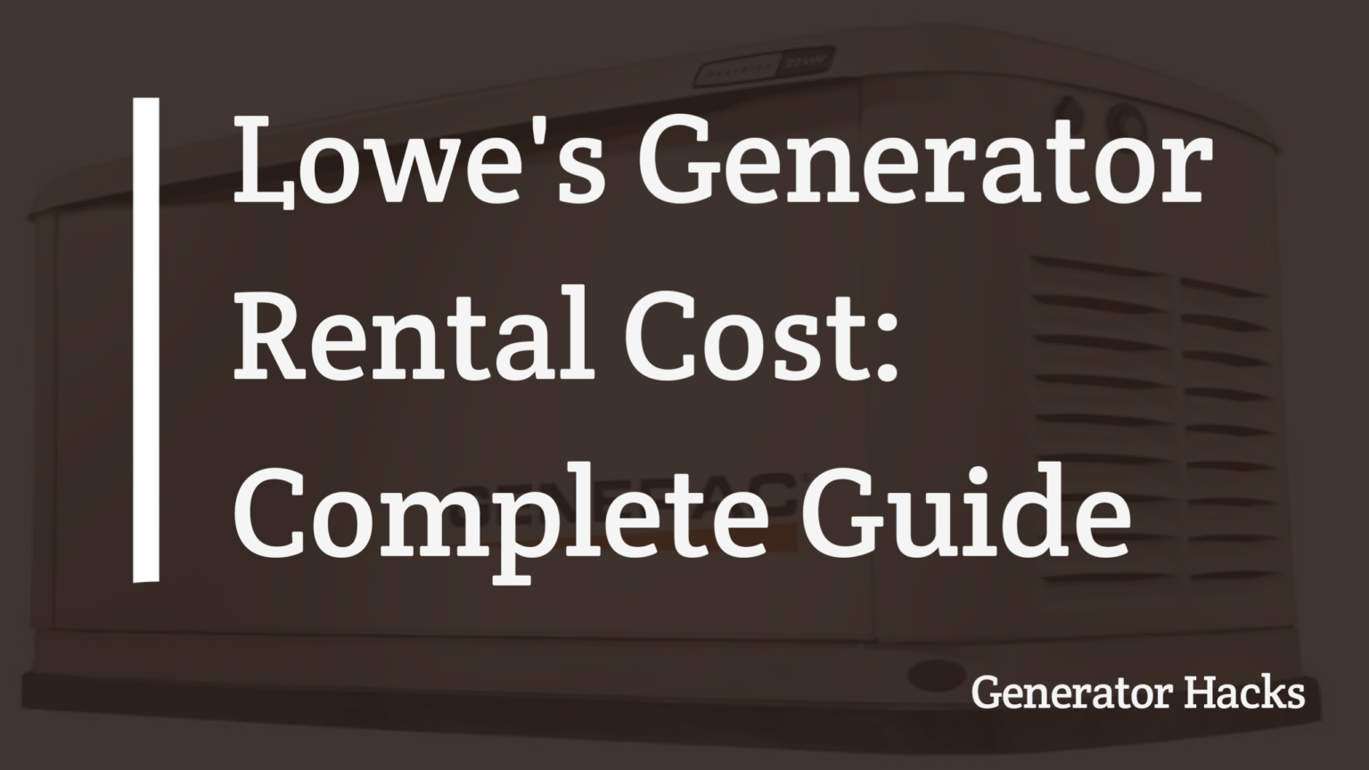Background for Lowe's Generator Rental: A Complete Guide to Costs & Process