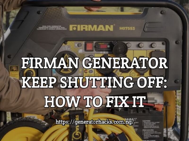 Firman Generator Keep Shutting Off