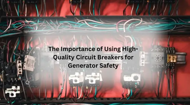 The Importance of Using High-Quality Circuit Breaker The Importance of Using High Quality circuit breaker