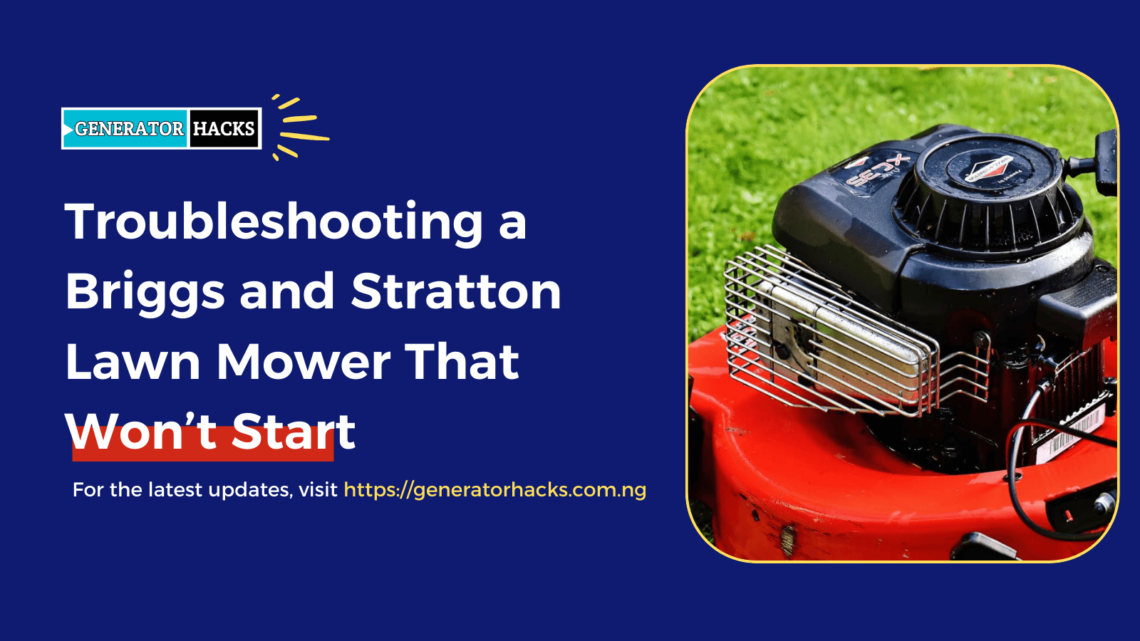 Troubleshooting a Briggs and Stratton Lawn Mower That Won’t Start in 5 Simple Steps Troubleshooting a Briggs and Stratton Lawn Mower That Won’t Start